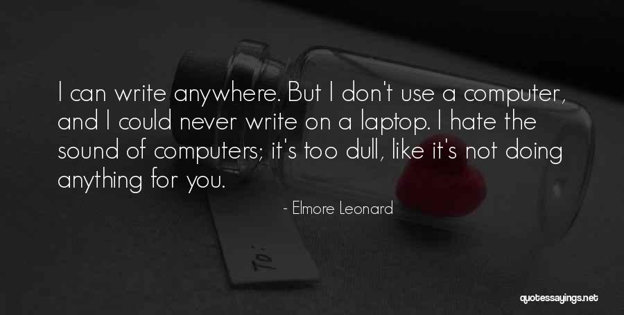 Elmore Leonard Quotes 1164768