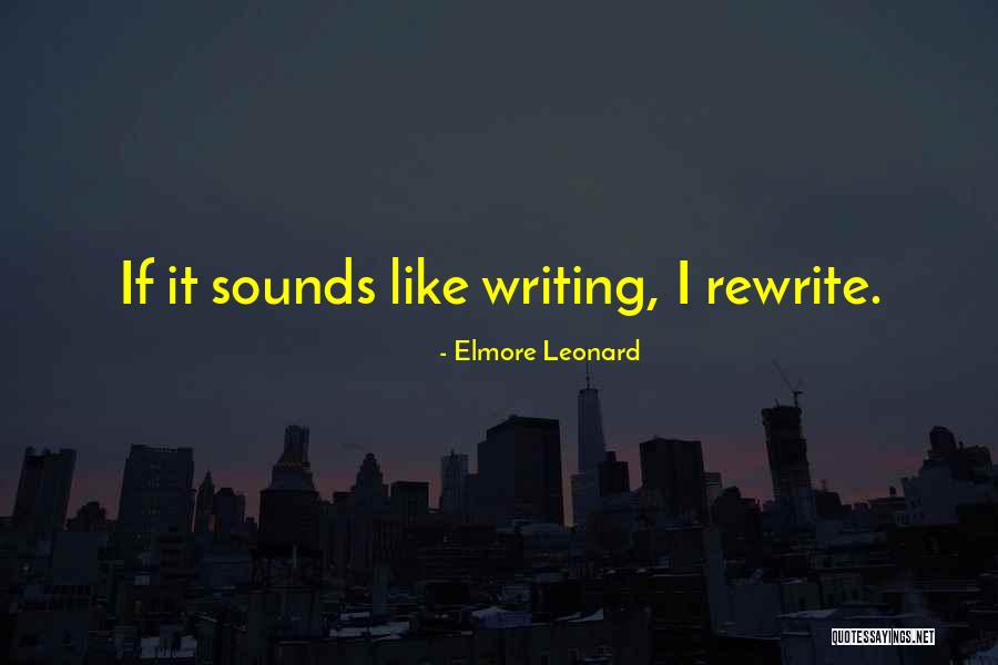 Elmore Leonard Quotes 593275