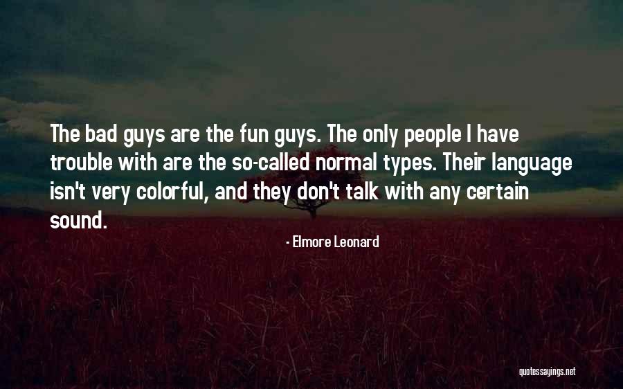 Elmore Quotes By Elmore Leonard Elmore Quotes By Elmore Leonard