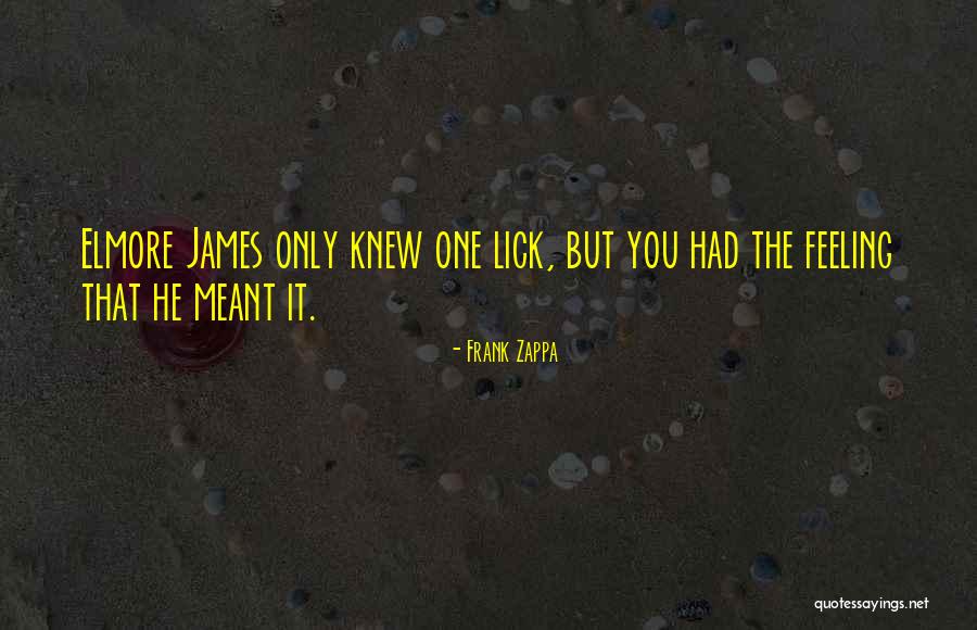 Elmore Quotes By Frank Zappa Elmore Quotes By Frank Zappa