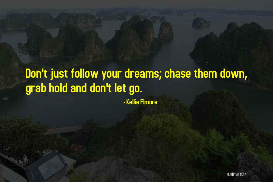 Elmore Quotes By Kellie Elmore Elmore Quotes By Kellie Elmore