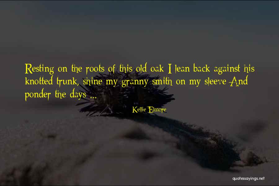 Elmore Quotes By Kellie Elmore Elmore Quotes By Kellie Elmore