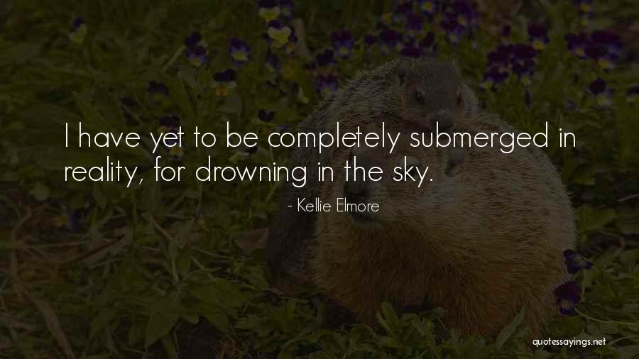 Elmore Quotes By Kellie Elmore Elmore Quotes By Kellie Elmore
