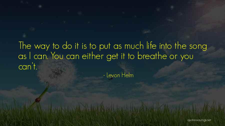 Elnara Mammadova Quotes By Levon Helm Elnara Mammadova Quotes By Levon Helm