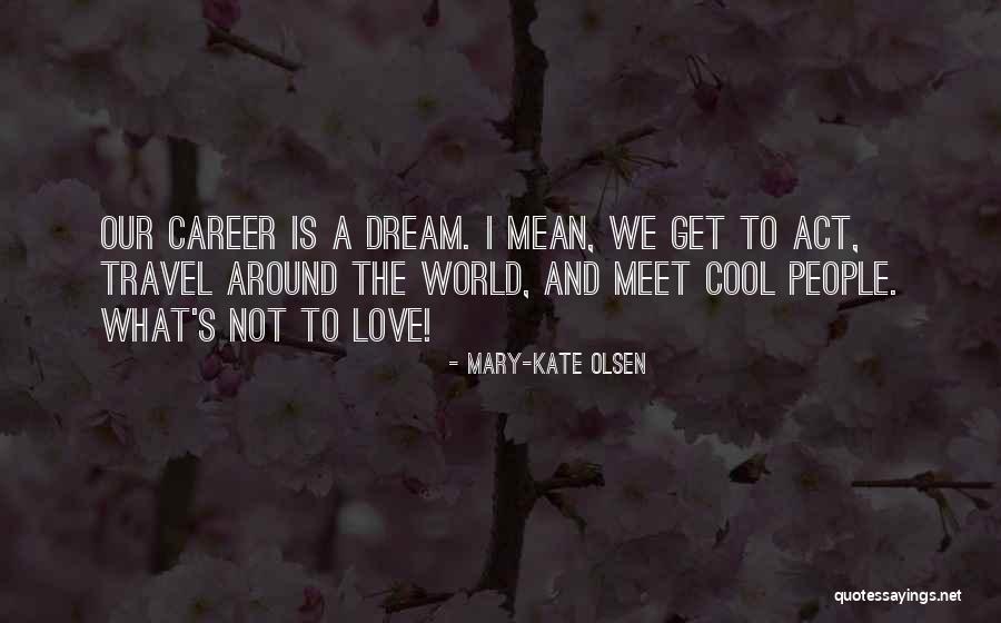 Elnestangen Quotes By Mary-Kate Olsen Elnestangen Quotes By Mary-Kate Olsen