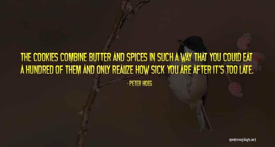 Elogiul Lui Quotes By Peter Hoeg Elogiul Lui Quotes By Peter Hoeg