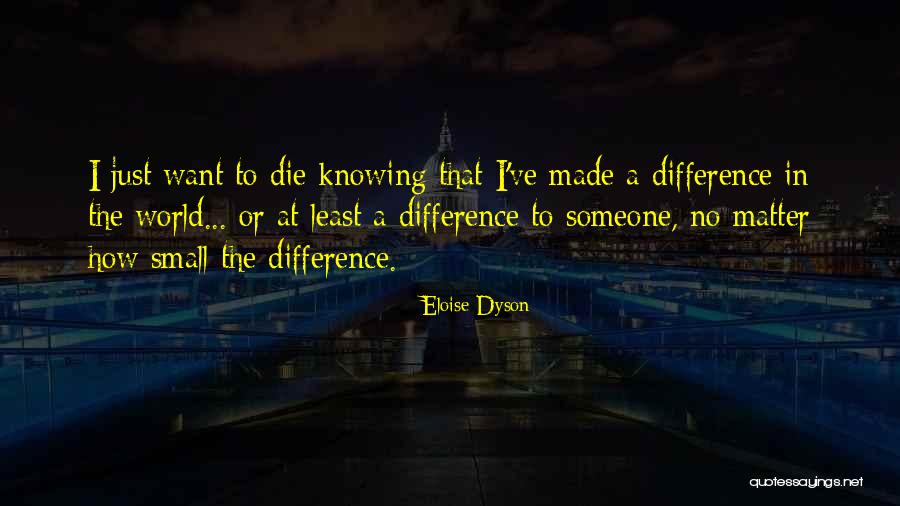 Eloise Quotes By Eloise Dyson Eloise Quotes By Eloise Dyson