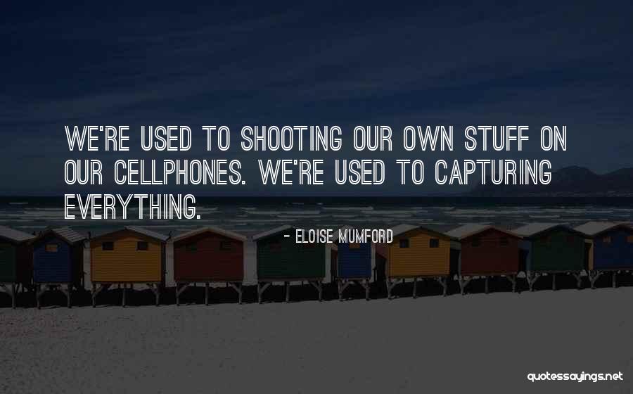 Eloise Quotes By Eloise Mumford Eloise Quotes By Eloise Mumford