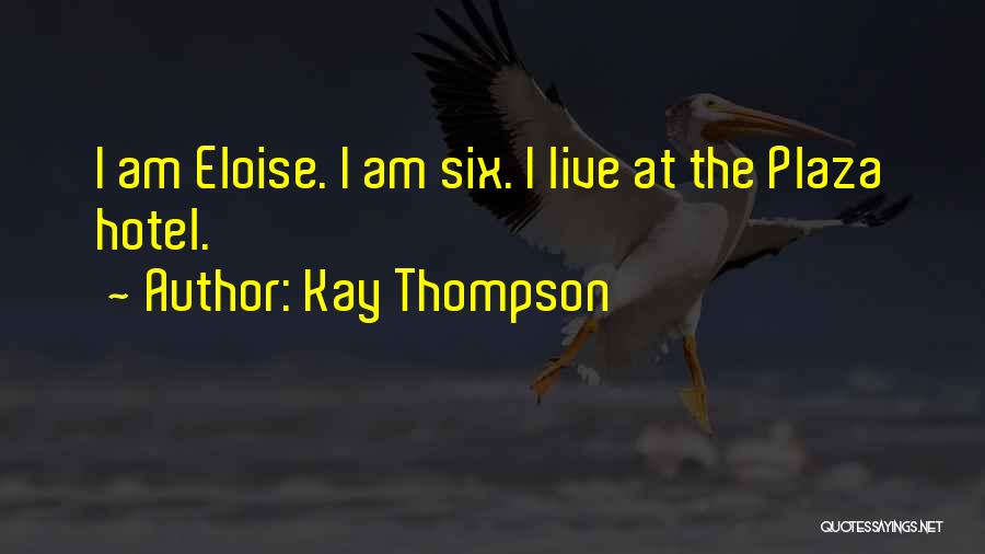 Eloise Quotes By Kay Thompson