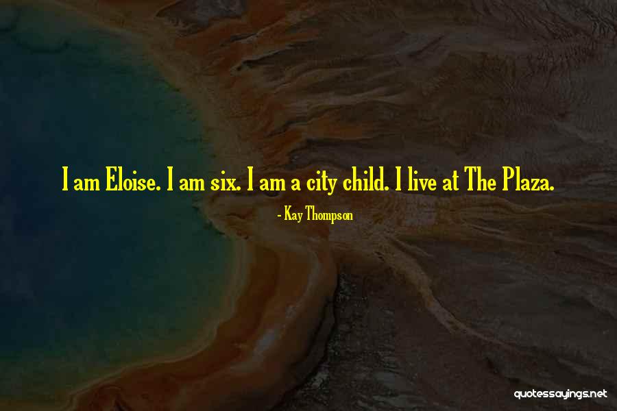 Eloise Quotes By Kay Thompson Eloise Quotes By Kay Thompson