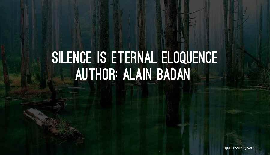 Eloquence Quotes By Alain Badan