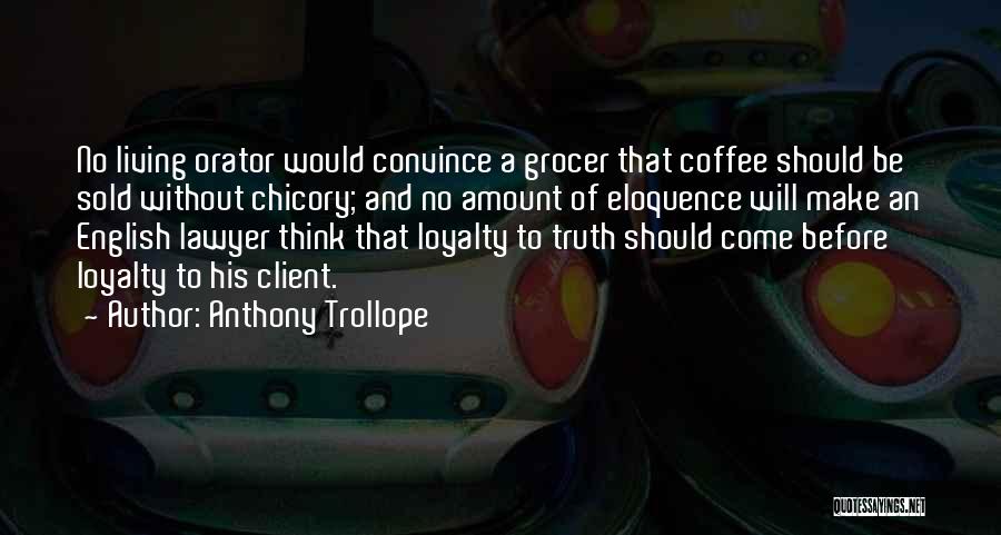 Eloquence Quotes By Anthony Trollope