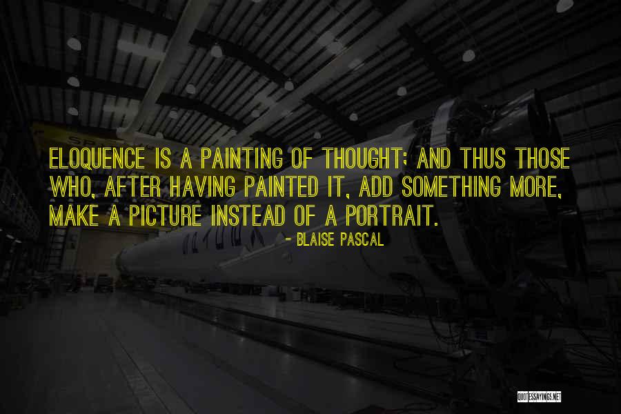 Eloquence Quotes By Blaise Pascal