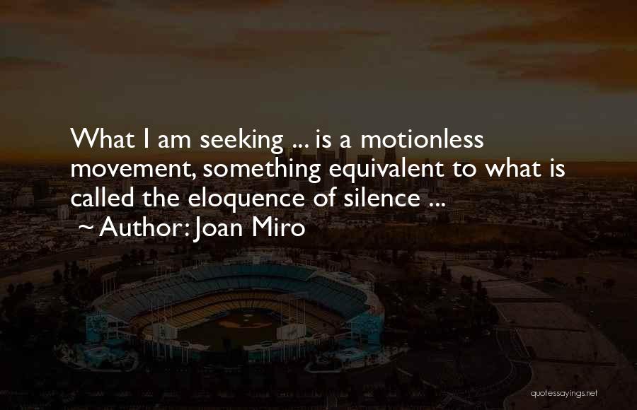 Eloquence Quotes By Joan Miro
