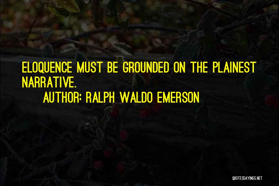 Eloquence Quotes By Ralph Waldo Emerson