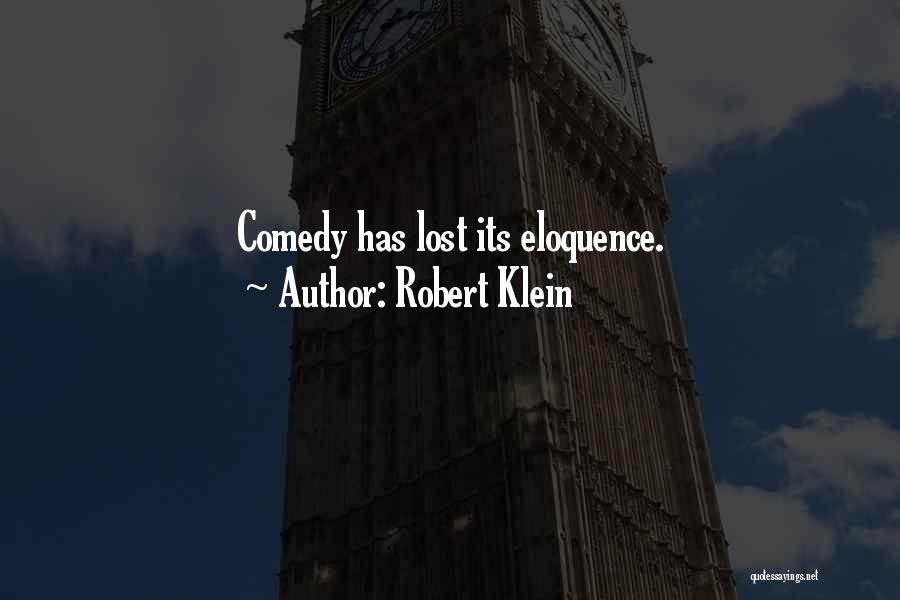 Eloquence Quotes By Robert Klein