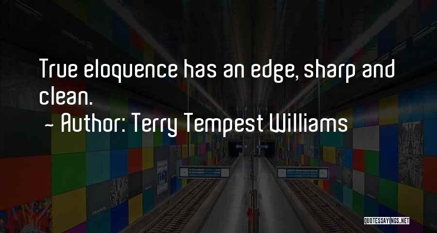Eloquence Quotes By Terry Tempest Williams