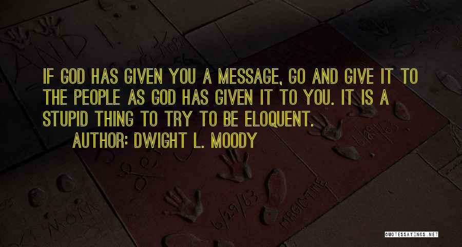 Eloquent Quotes By Dwight L. Moody