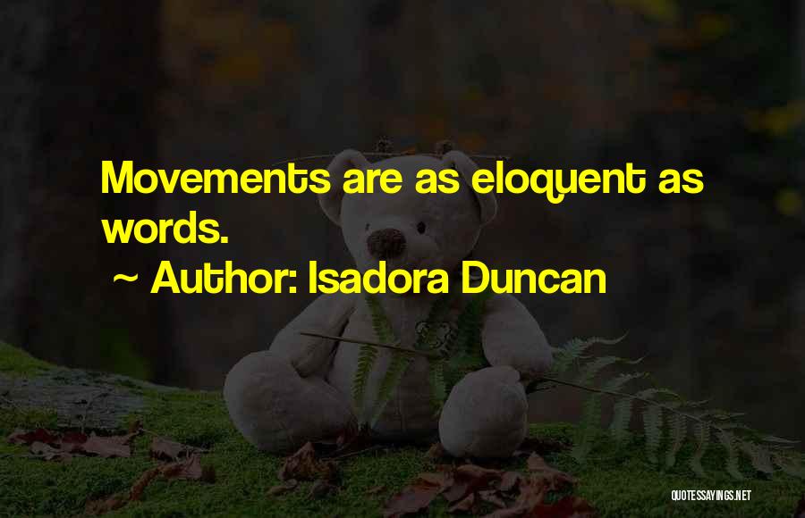 Eloquent Quotes By Isadora Duncan