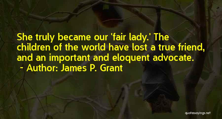 Eloquent Quotes By James P. Grant