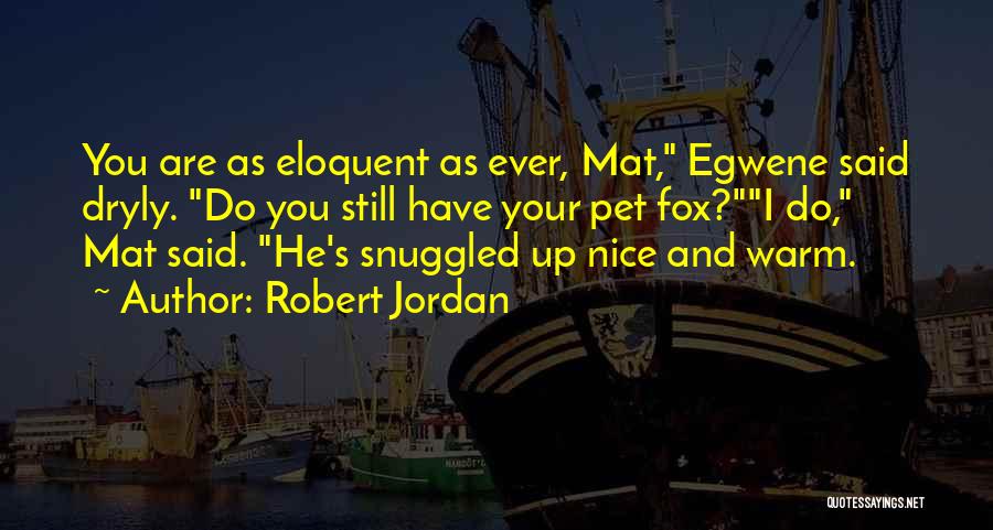 Eloquent Quotes By Robert Jordan