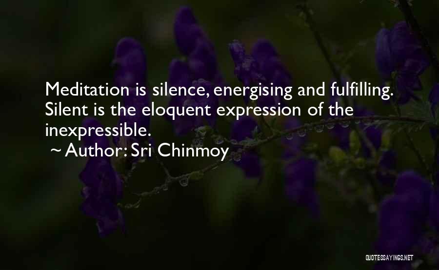 Eloquent Quotes By Sri Chinmoy
