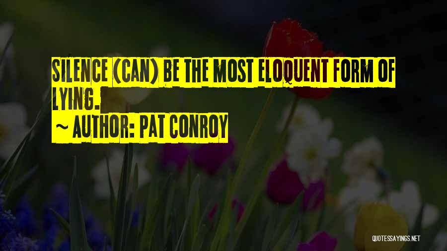 Eloquent Silence Quotes By Pat Conroy