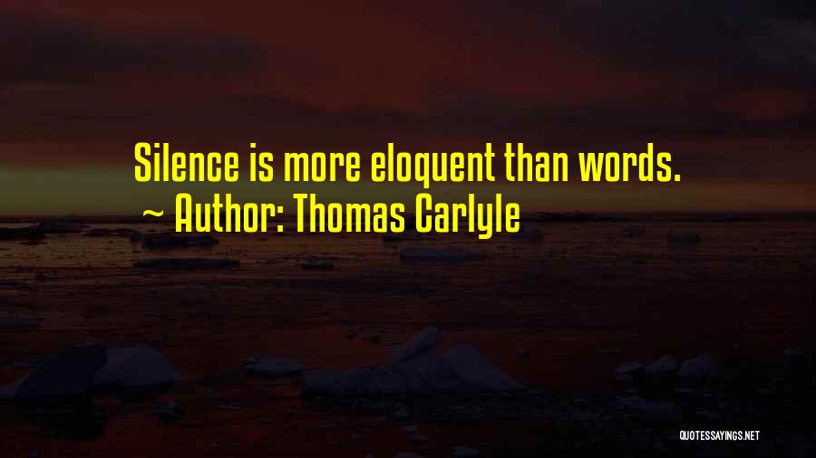 Eloquent Silence Quotes By Thomas Carlyle
