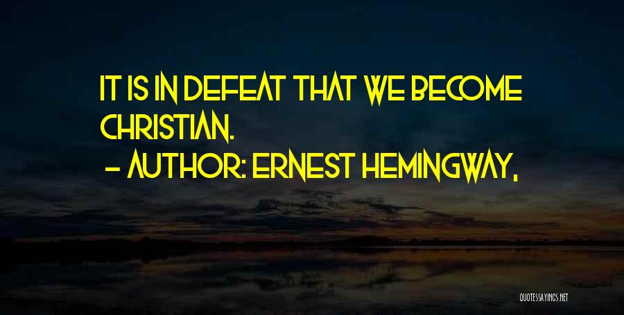 Elorastrong Quotes By Ernest Hemingway,