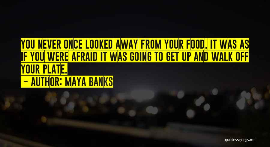 Elorastrong Quotes By Maya Banks