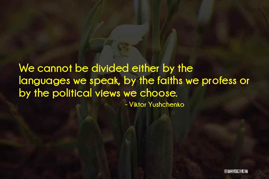 Elortegui Jose Quotes By Viktor Yushchenko Elortegui Jose Quotes By Viktor Yushchenko
