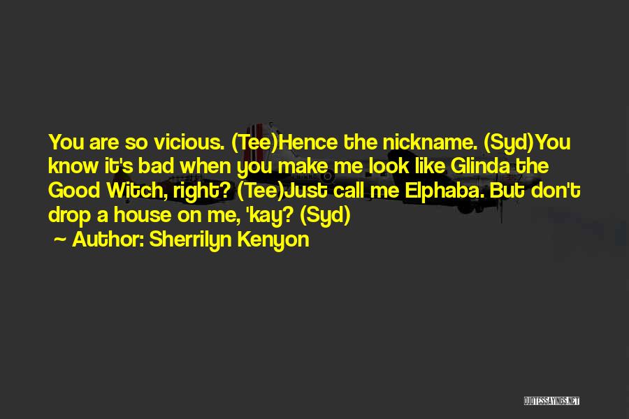 Elphaba And Glinda Quotes By Sherrilyn Kenyon