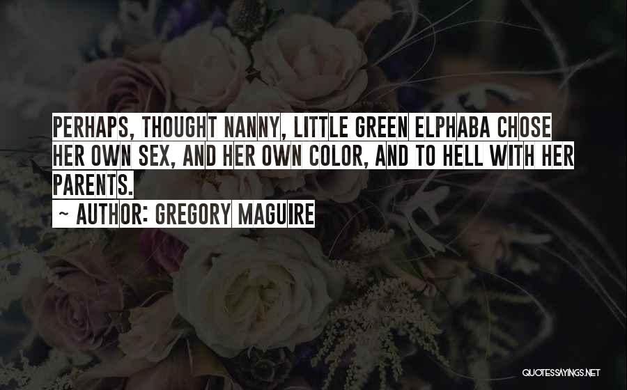 Elphaba Thropp Quotes By Gregory Maguire