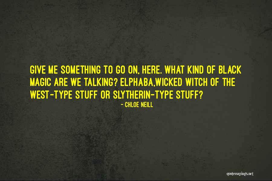 Elphaba Wicked Quotes By Chloe Neill Elphaba Wicked Quotes By Chloe Neill