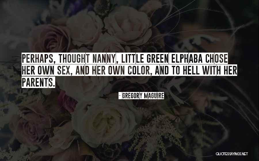Elphaba Wicked Quotes By Gregory Maguire Elphaba Wicked Quotes By Gregory Maguire