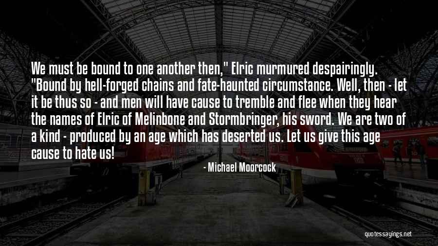 Elric Melnibone Quotes By Michael Moorcock