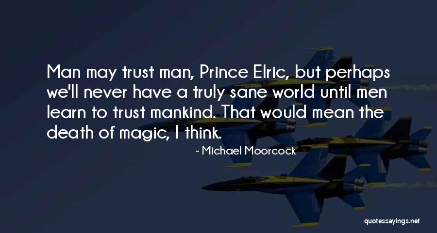 Elric Melnibone Quotes By Michael Moorcock