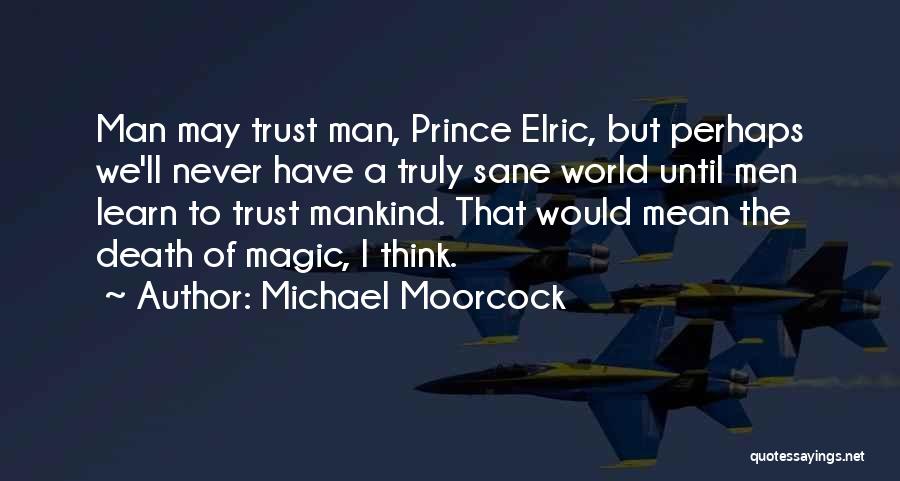 Elric Quotes By Michael Moorcock