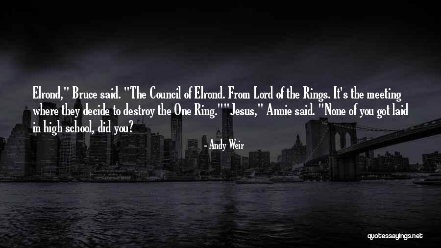 Elrond Lord Of The Rings Quotes By Andy Weir Elrond Lord Of The Rings Quotes By Andy Weir