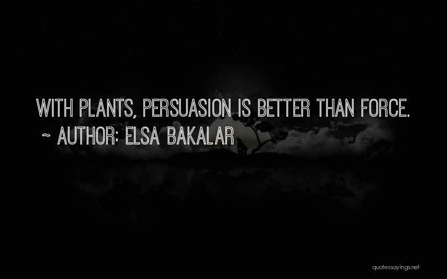 Elsa Bakalar Quotes 1526472