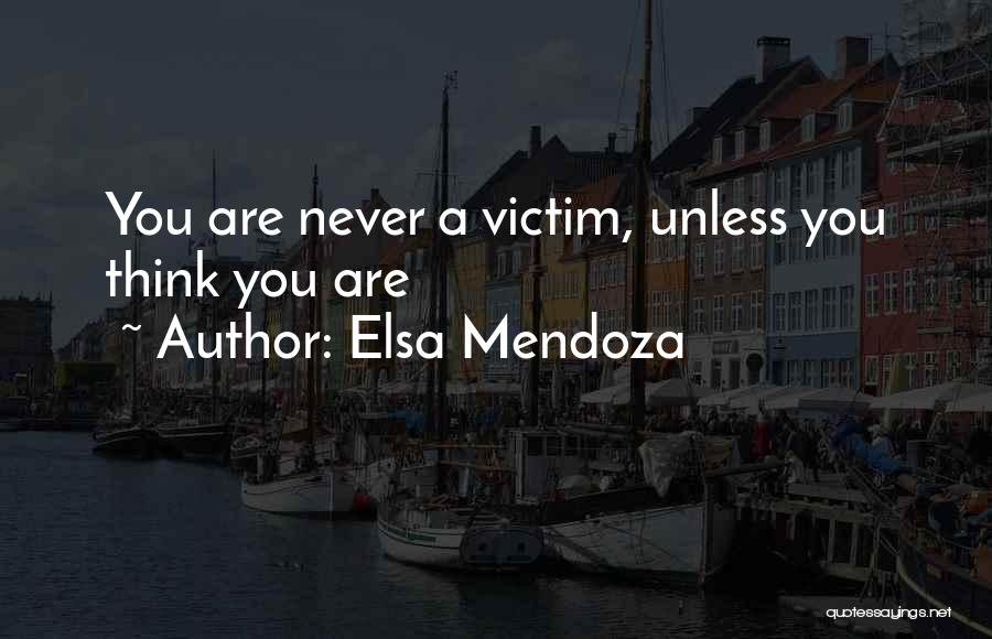 Elsa Mendoza Quotes 473097