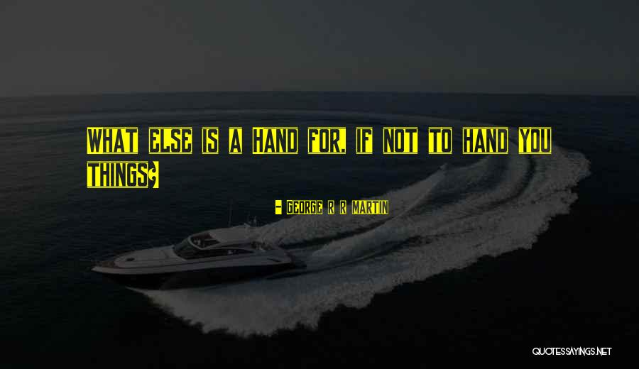 Else If R Quotes By George R R Martin Else If R Quotes By George R R Martin
