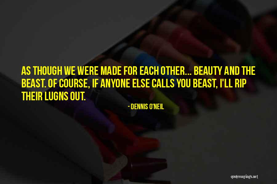 Else Other Quotes By Dennis O'Neil Else Other Quotes By Dennis O'Neil