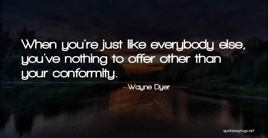 Else Other Quotes By Wayne Dyer Else Other Quotes By Wayne Dyer