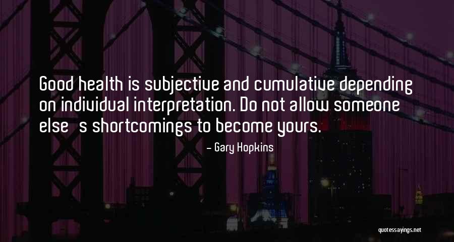 Else Quotes By Gary Hopkins