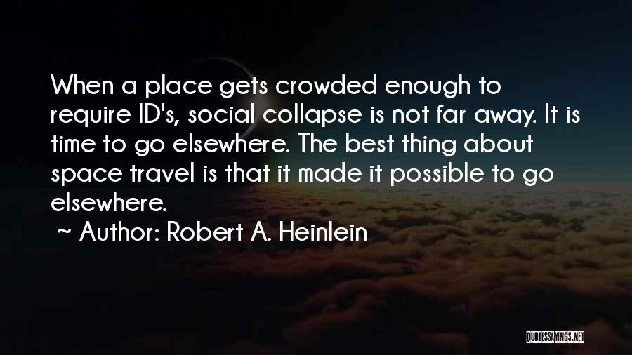 Elsewhere Quotes By Robert A. Heinlein