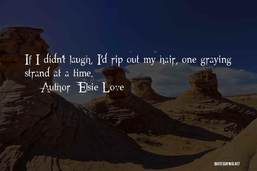 Elsie Love Quotes 1807818