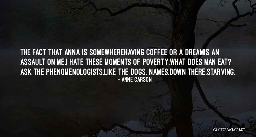 Elsinore Ca Quotes By Anne Carson