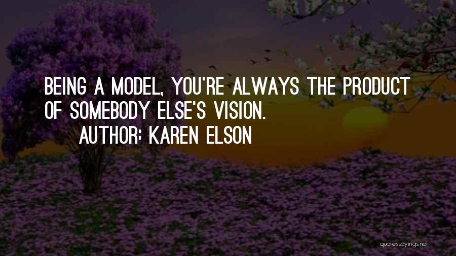 Elson Quotes By Karen Elson