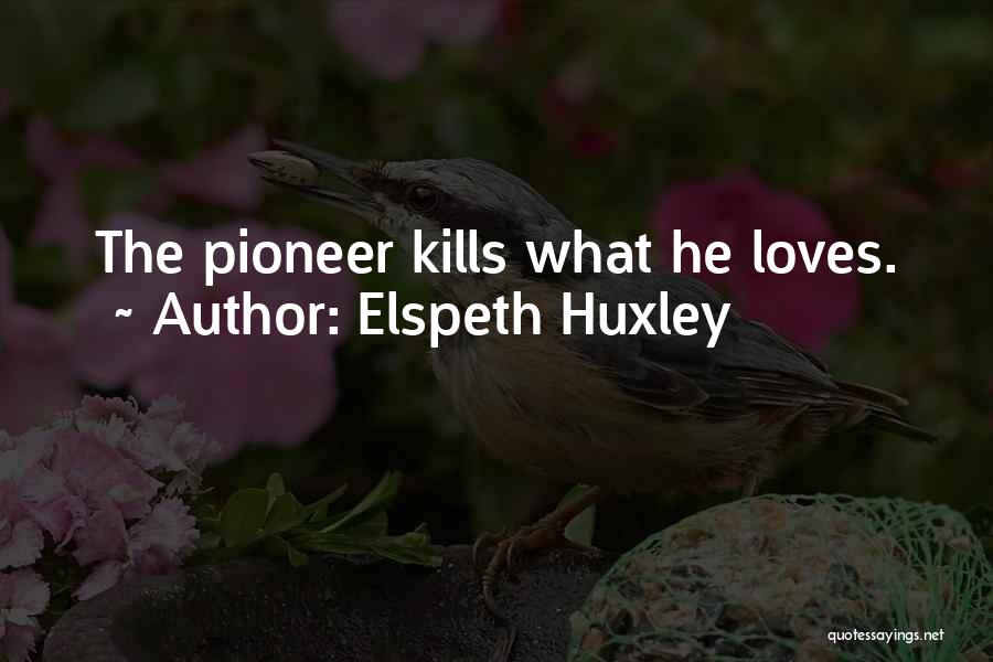 Elspeth Huxley Quotes 462916